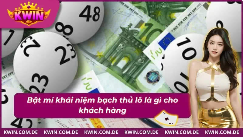 Bạch Thủ Lô 2025 Là Gì - Giải Thích Chi Tiết Nhất Cho Anh Em 1 Bật mí khái niệm bạch thủ lô là gì cho hội viên
