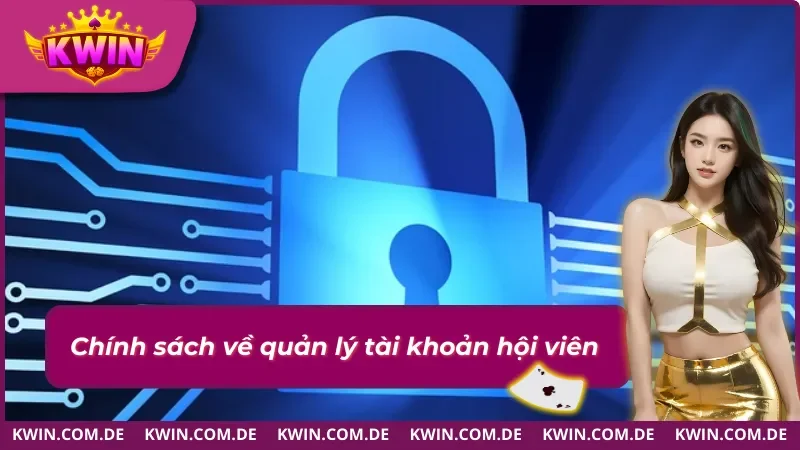 Chính sách bảo mật về quản lý tài khoản 