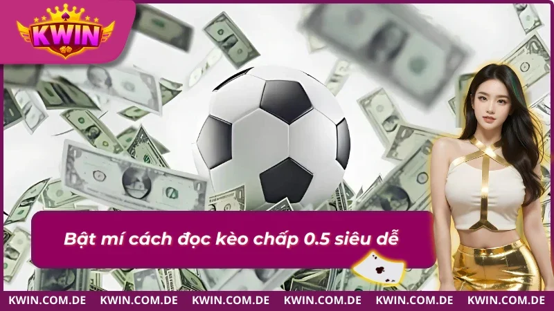 Kèo Chấp 1/2 - Khám Phá Kèo Cược Mang Về Lợi Nhuận Hậu Hĩnh 3 Phương pháp đọc kèo chấp 1/2 hiệu quả