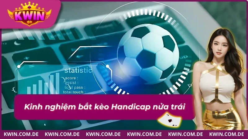 Kèo Chấp 1/2 - Khám Phá Kèo Cược Mang Về Lợi Nhuận Hậu Hĩnh 4 Bật mí kinh nghiệm đặt cược kèo chấp 1/2