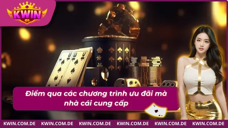 Khuyến Mãi Kwin - Nhận Thưởng Khủng, Chương Trình 2026 2 Tổng hợp sự kiện khuyến mãi mà cược thủ không nên bỏ qua