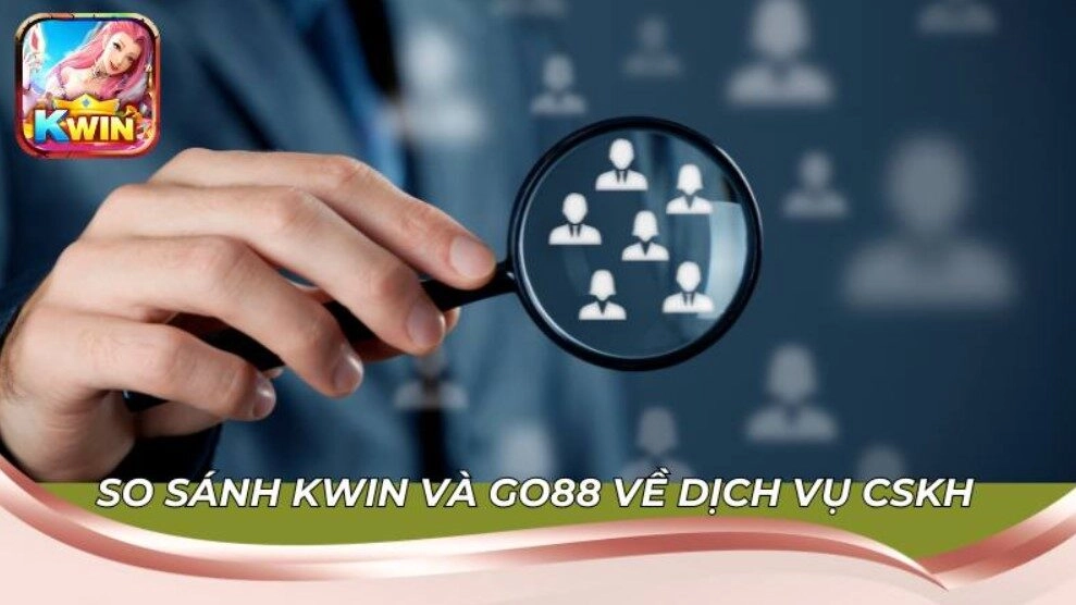So Sánh Kwin Và Go88 – Đâu Là Sân Chơi Đáng Tham Gia Hơn?